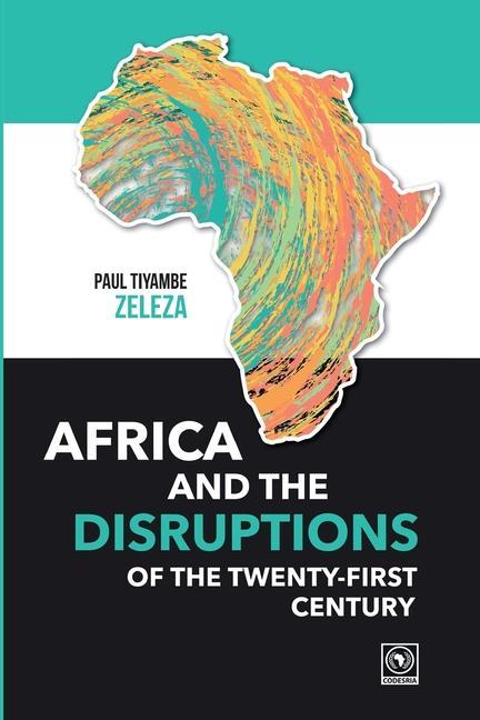 Africa and the Disruptions of the Twenty-first Century