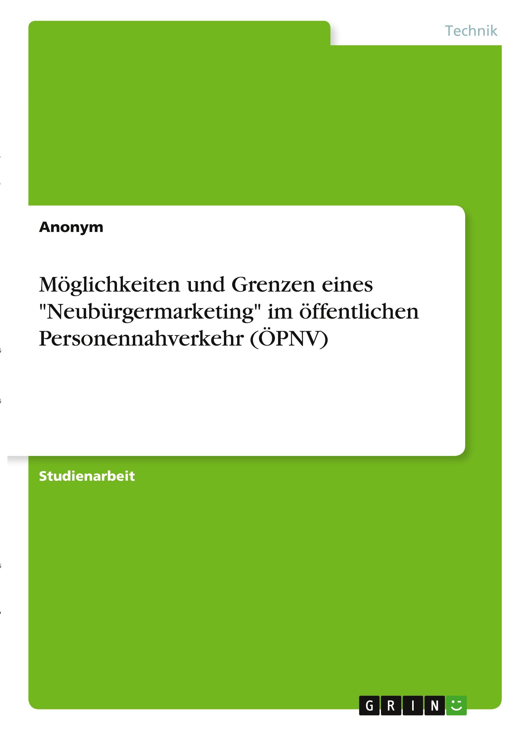 Möglichkeiten und Grenzen eines "Neubürgermarketing" im öffentlichen Personennahverkehr (ÖPNV)