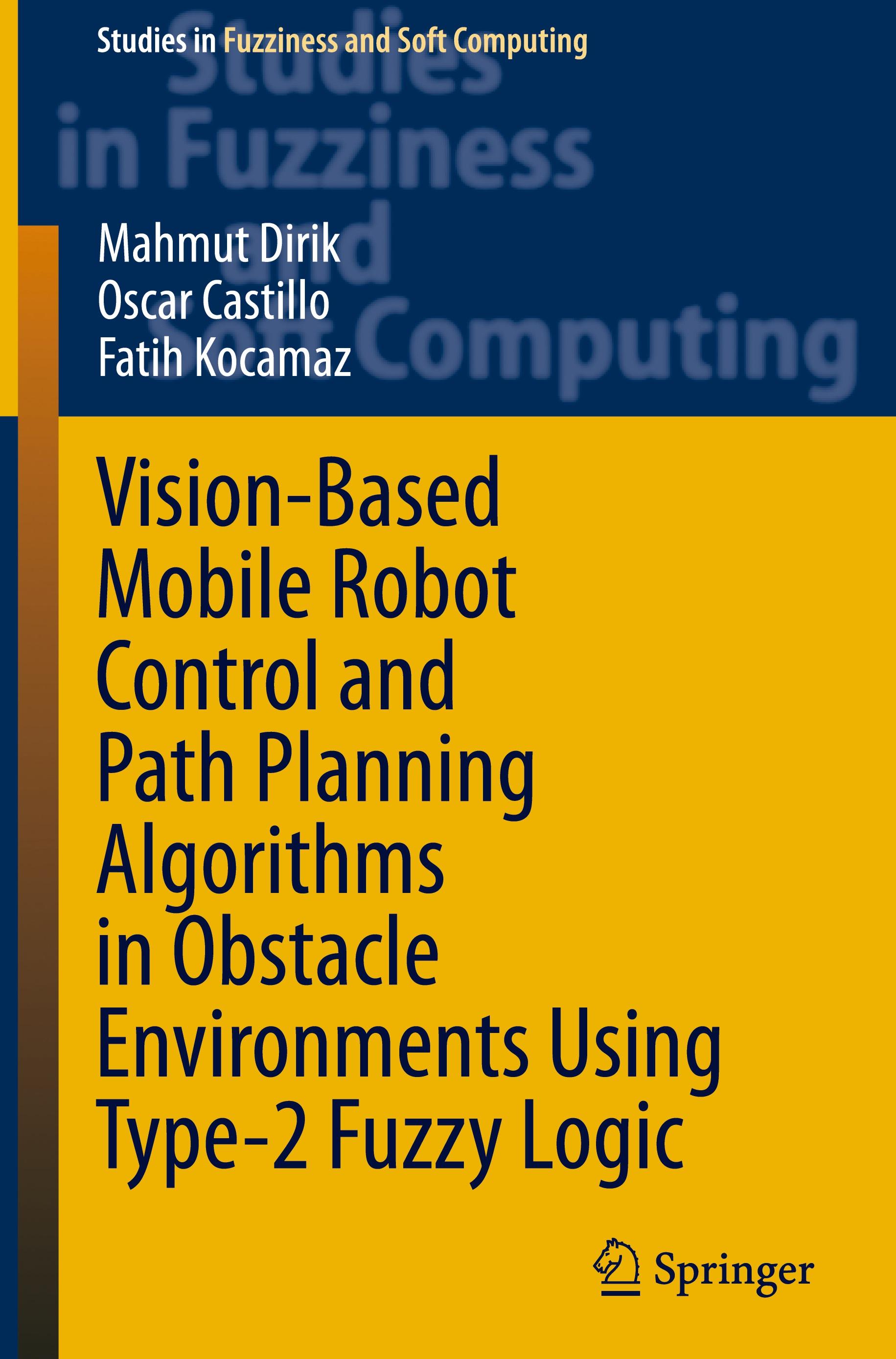 Vision-Based Mobile Robot Control and Path Planning Algorithms in Obstacle Environments Using Type-2 Fuzzy Logic