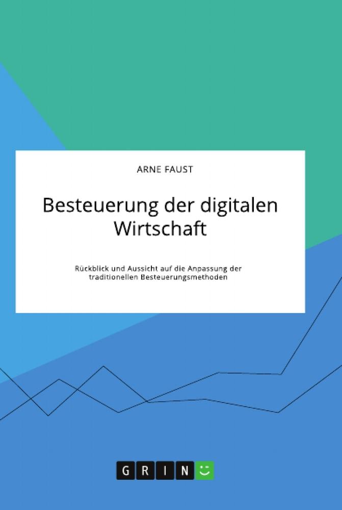 Besteuerung der digitalen Wirtschaft. Rückblick und Aussicht auf die Anpassung der traditionellen Besteuerungsmethoden