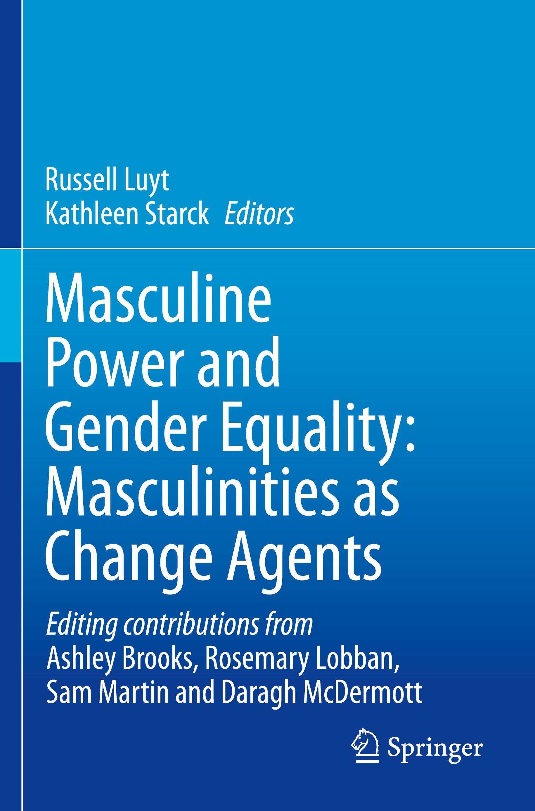 Masculine Power and Gender Equality: Masculinities as Change Agents