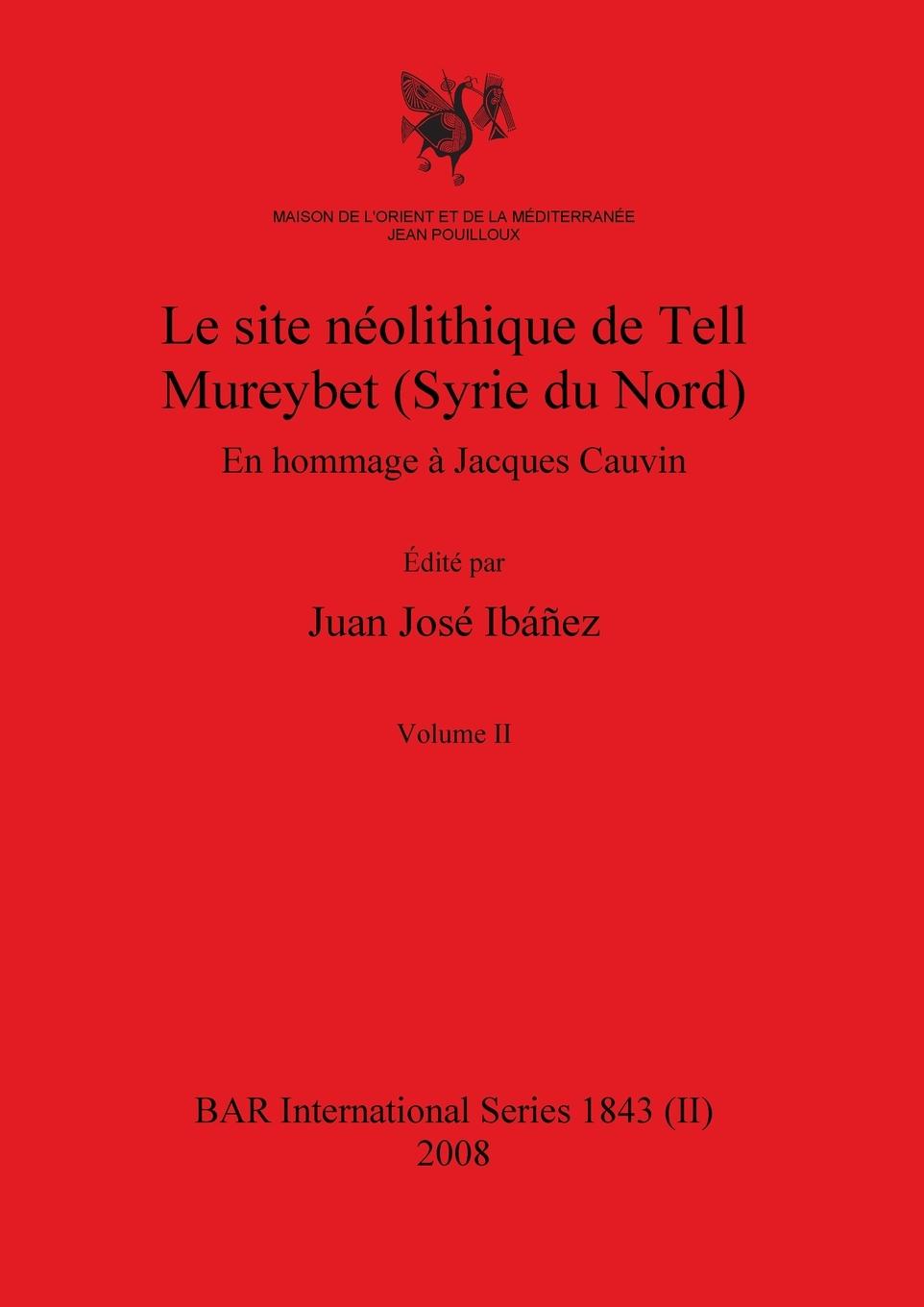 Le site néolithique de Tell Mureybet (Syrie du Nord), Volume II