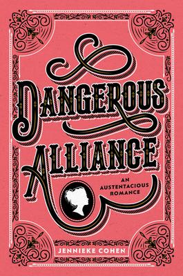 Dangerous Alliance: An Austentacious Romance