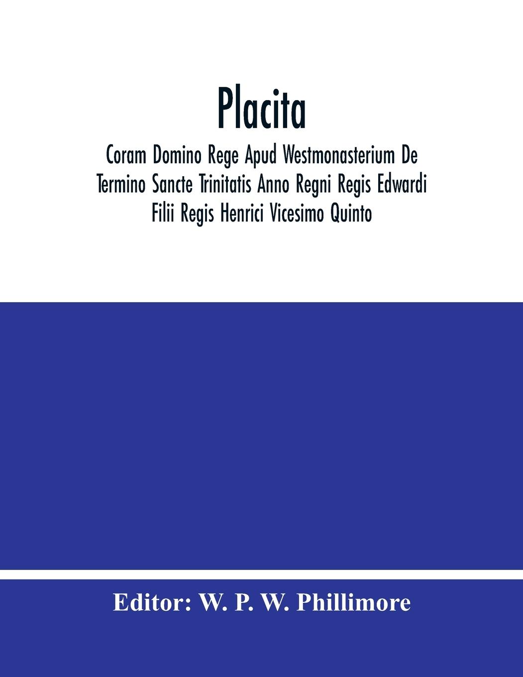 Placita; Coram Domino Rege Apud Westmonasterium De Termino Sancte Trinitatis Anno Regni Regis Edwardi Filii Regis Henrici Vicesimo Quinto