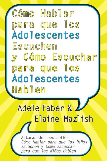 Cómo Hablar Para Que Los Adolescentes Escuchen Y Cómo Escuchar Para Que Los Adol