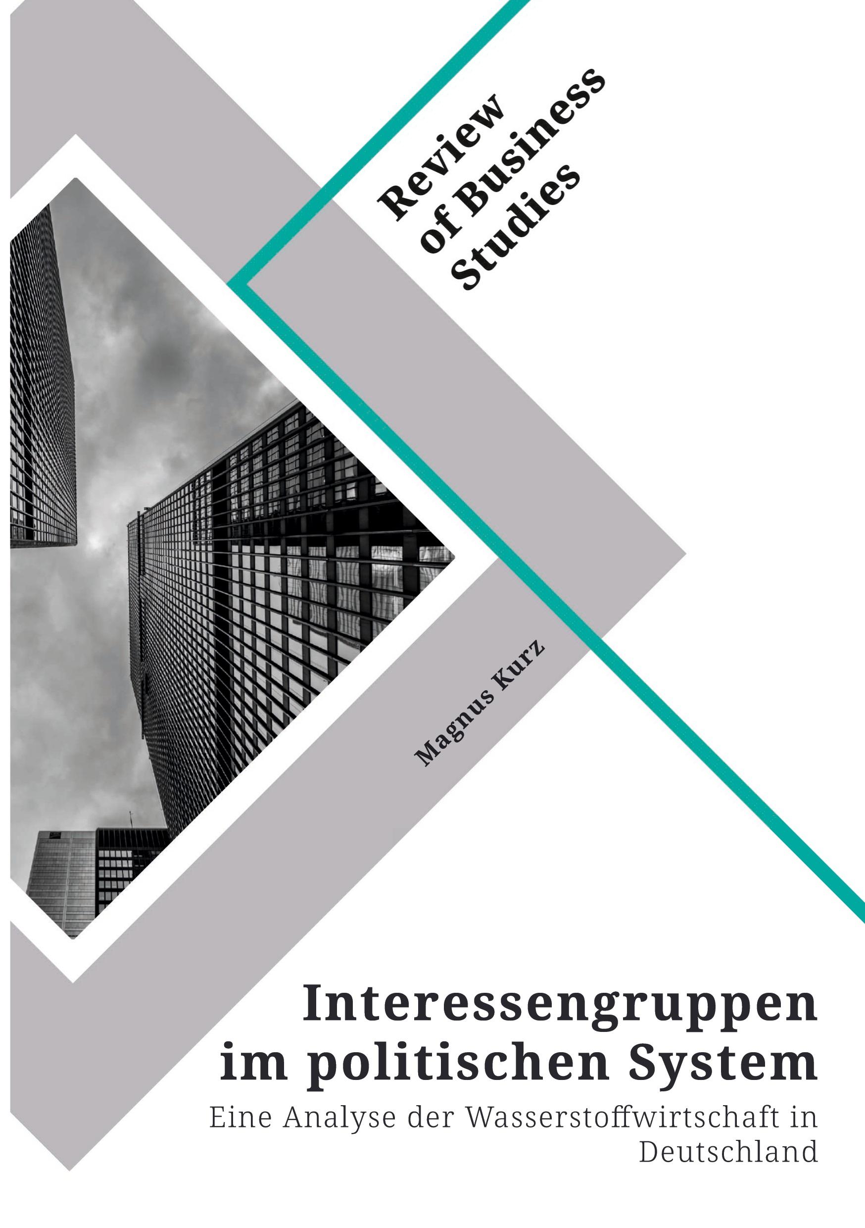 Interessengruppen im politischen System. Eine Analyse der Wasserstoffwirtschaft in Deutschland