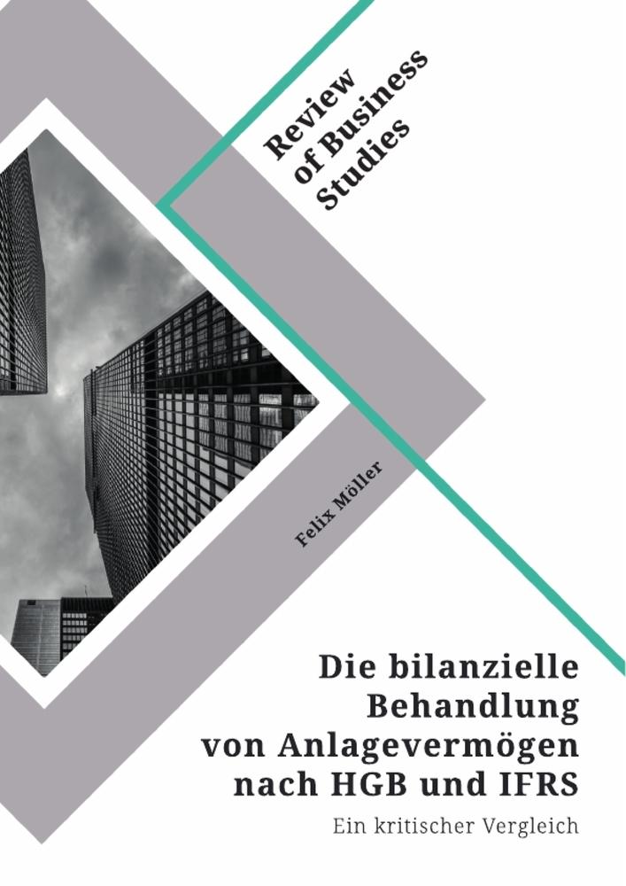 Die bilanzielle Behandlung von Anlagevermögen nach HGB und IFRS