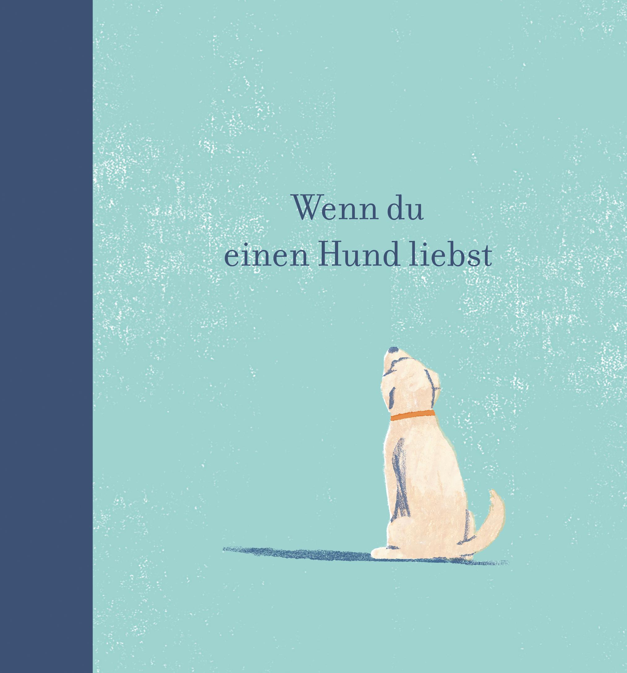 Wenn du einen Hund liebst