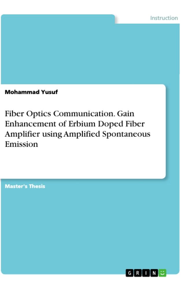 Fiber Optics Communication. Gain Enhancement of Erbium Doped Fiber Amplifier using Amplified Spontaneous Emission