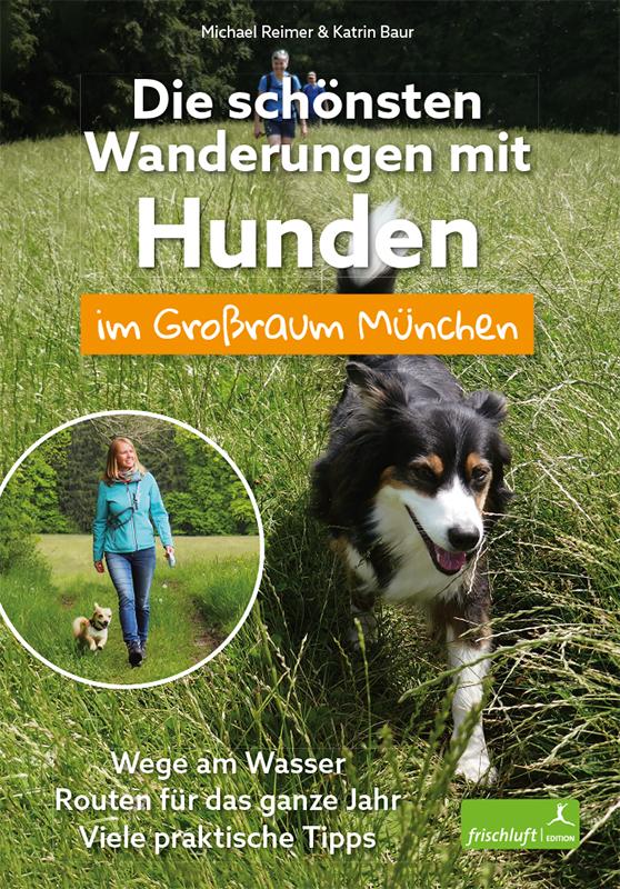 Die schönsten Wanderungen mit Hunden im Großraum München