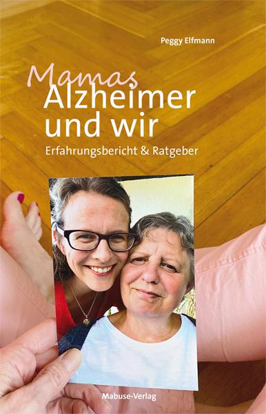 Mamas Alzheimer und wir