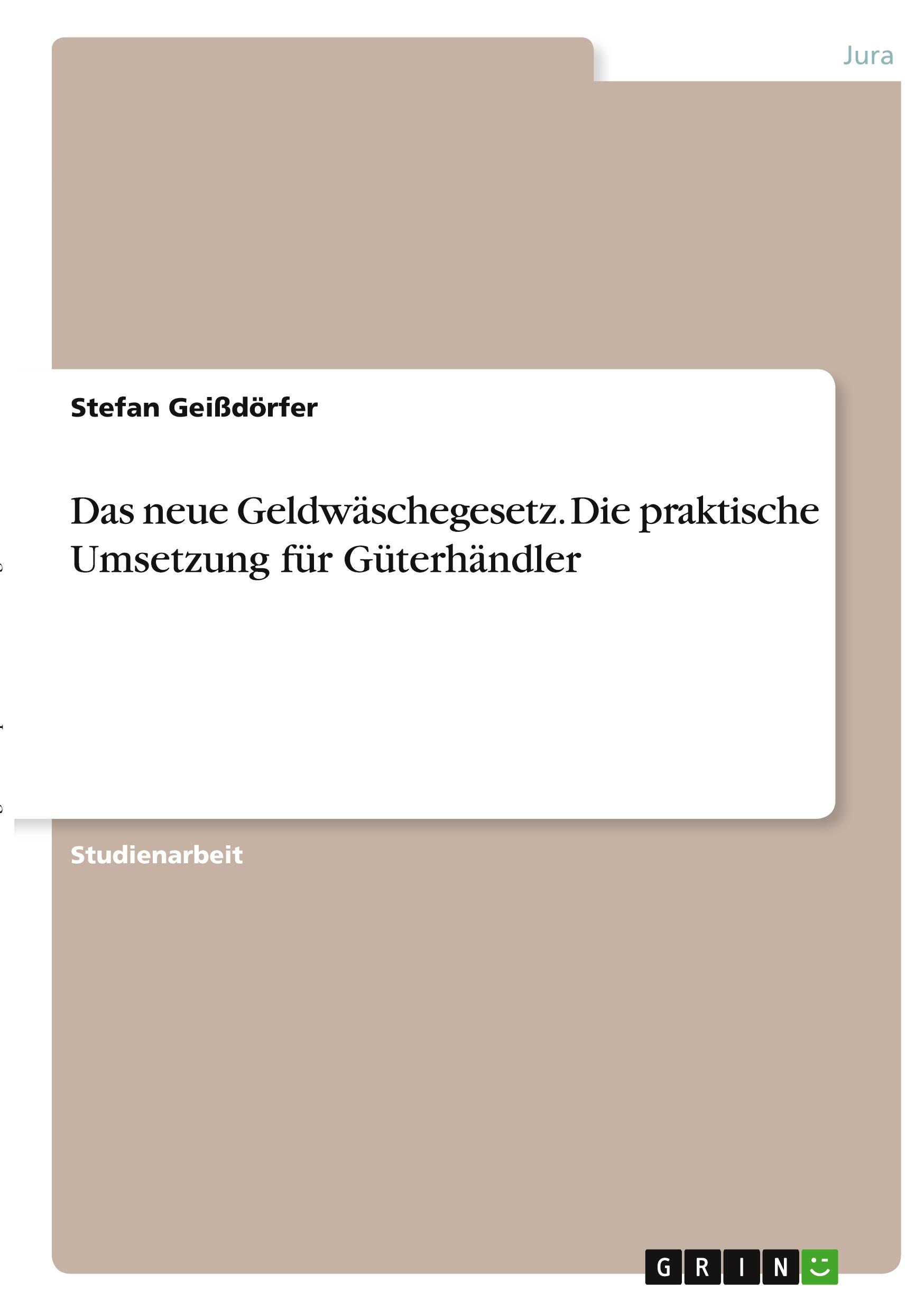 Das neue Geldwäschegesetz. Die praktische Umsetzung für Güterhändler