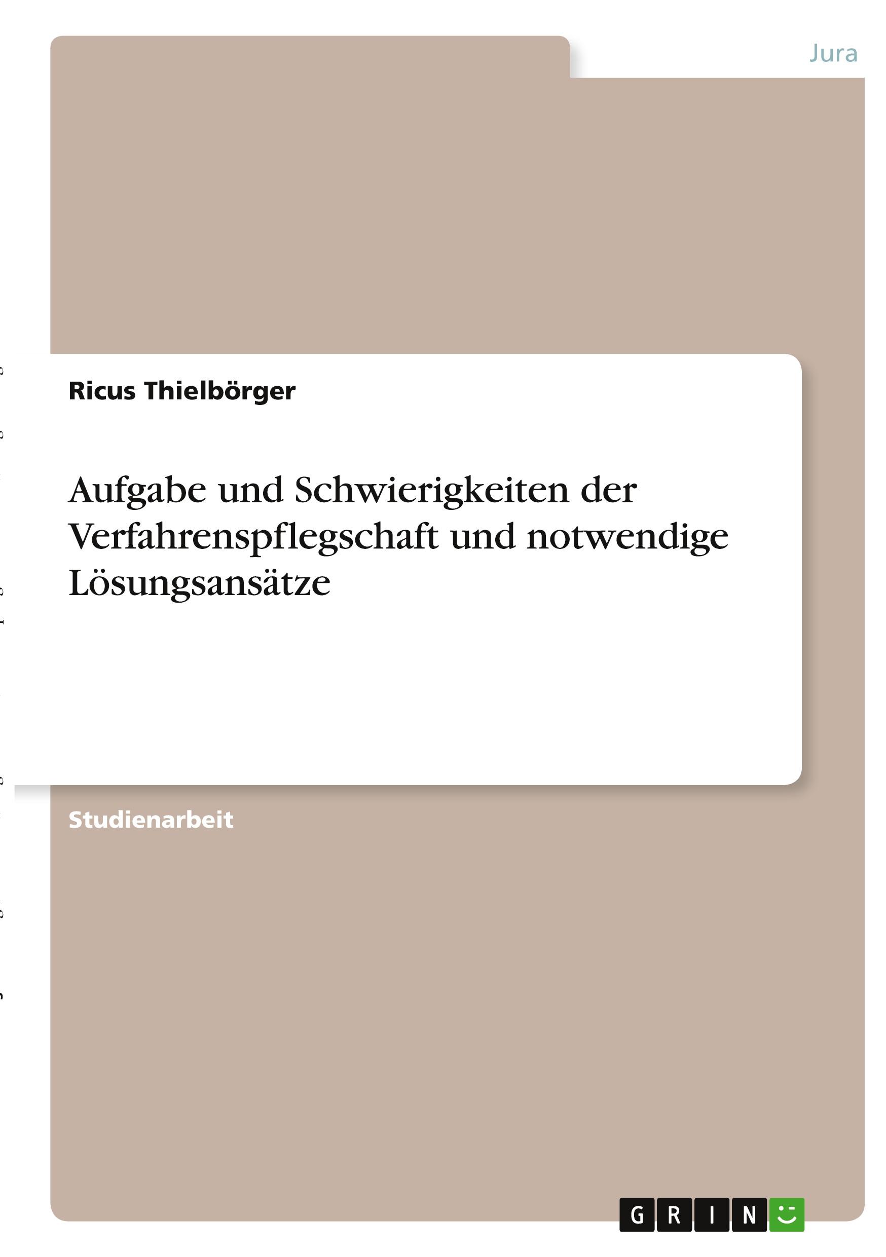 Aufgabe und Schwierigkeiten der Verfahrenspflegschaft und notwendige Lösungsansätze