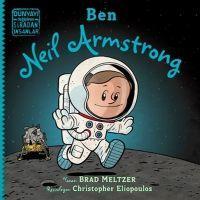 Ben Neil Armstrong - Dünyayi Degistiren Siradan Insanlar