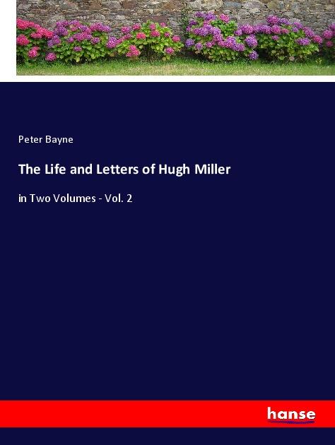 The Life and Letters of Hugh Miller