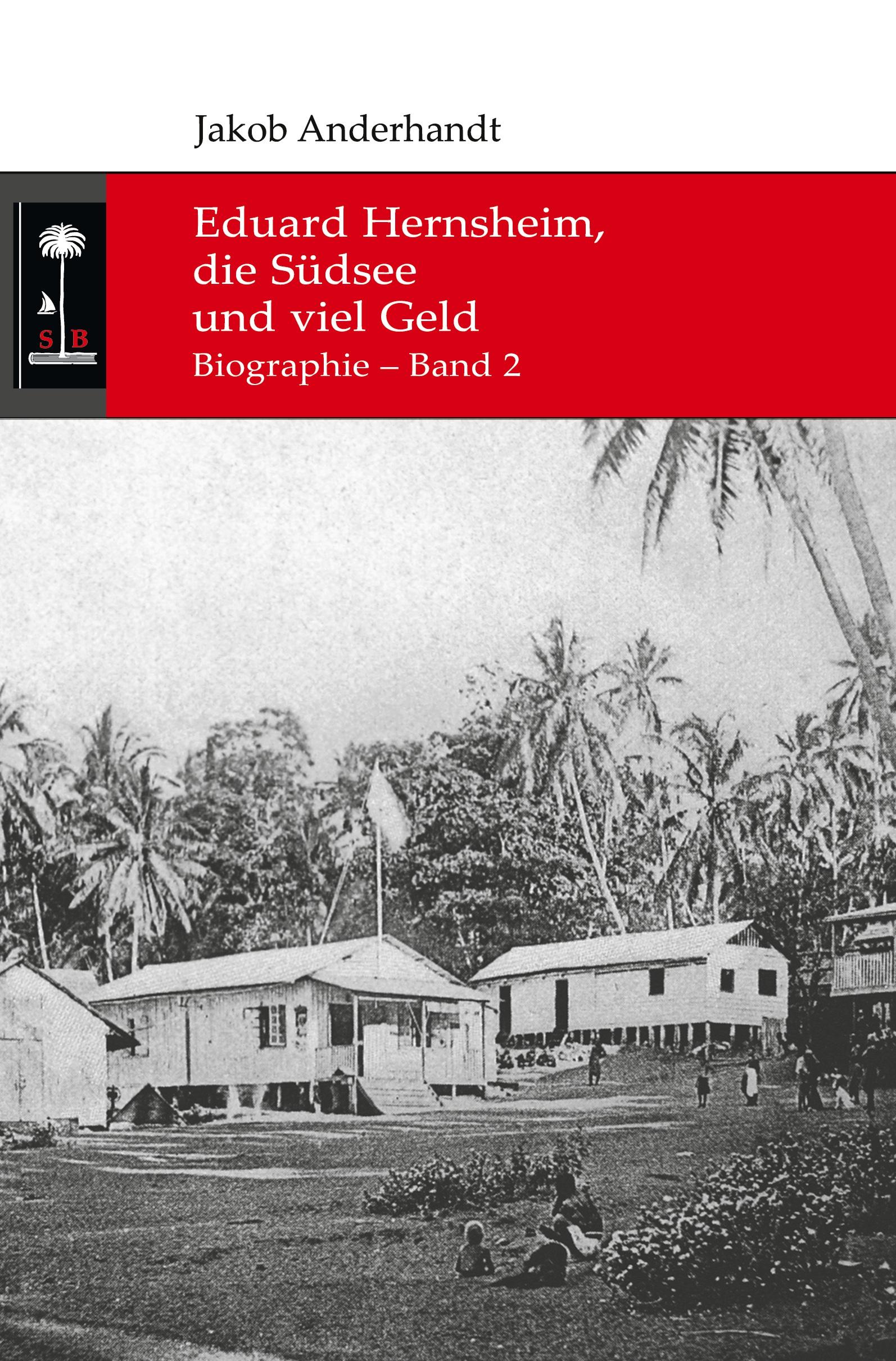 Eduard Hernsheim, die Südsee und viel Geld