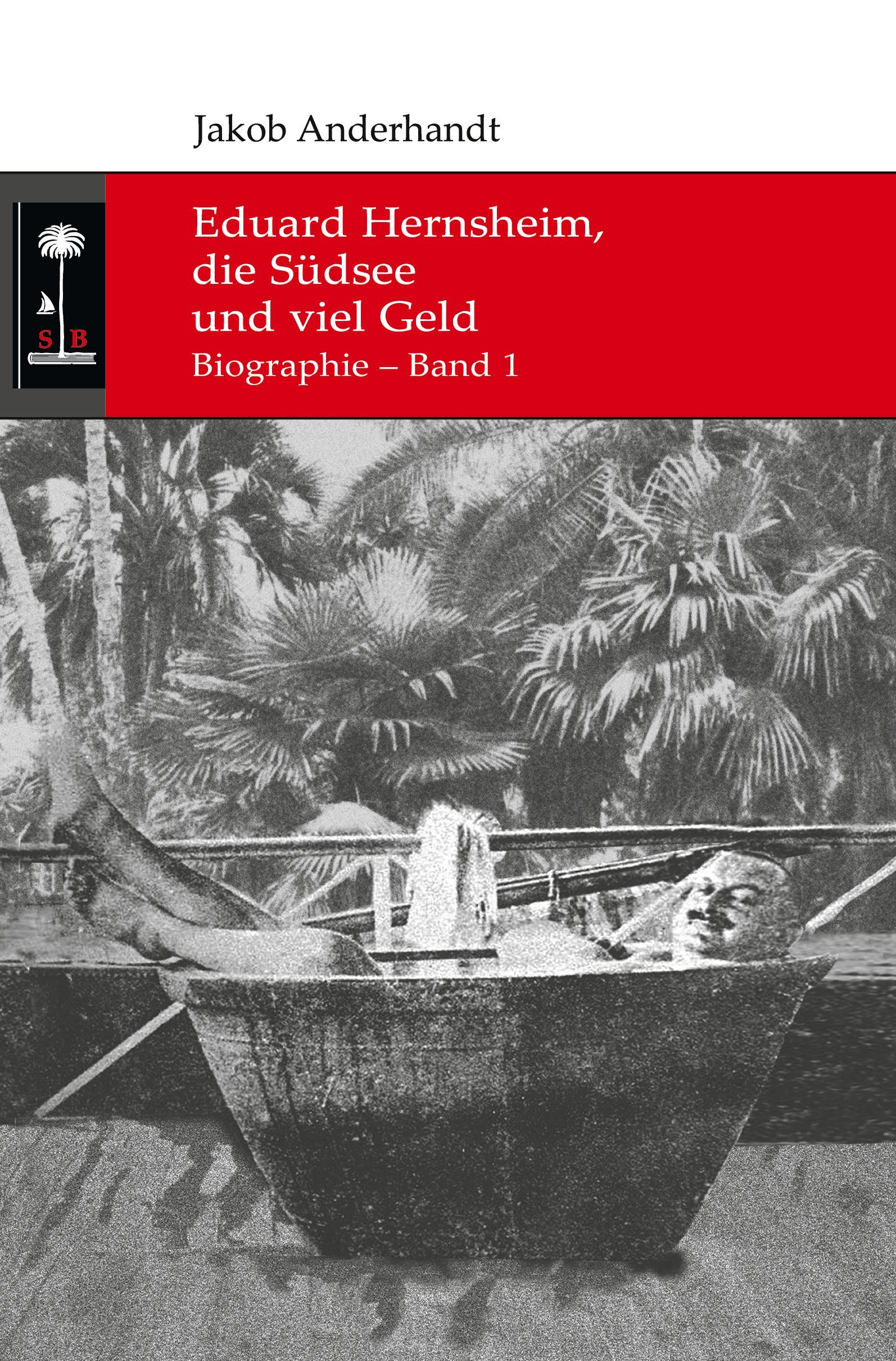 Eduard Hernsheim, die Südsee und viel Geld