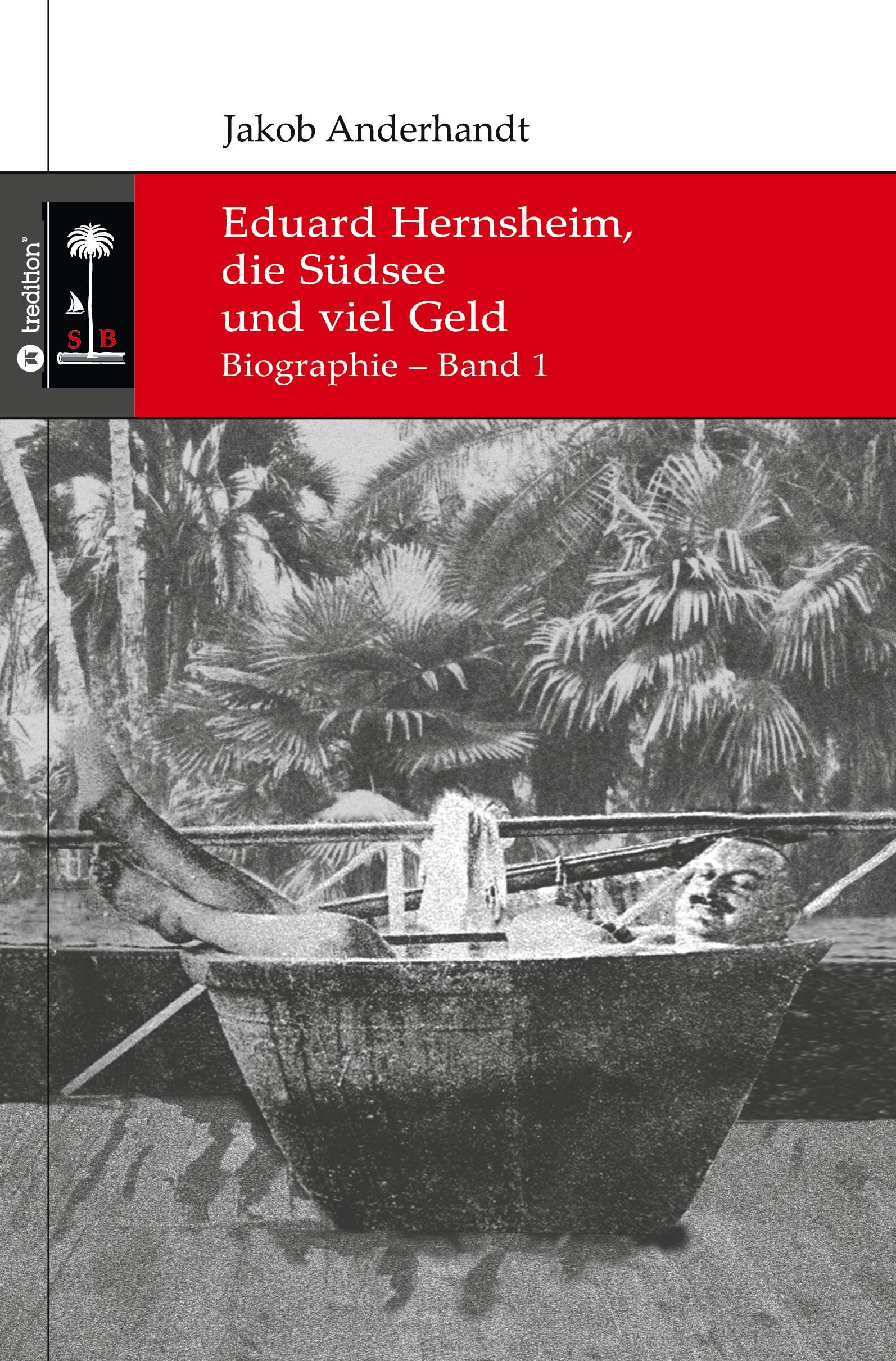 Eduard Hernsheim, die Südsee und viel Geld