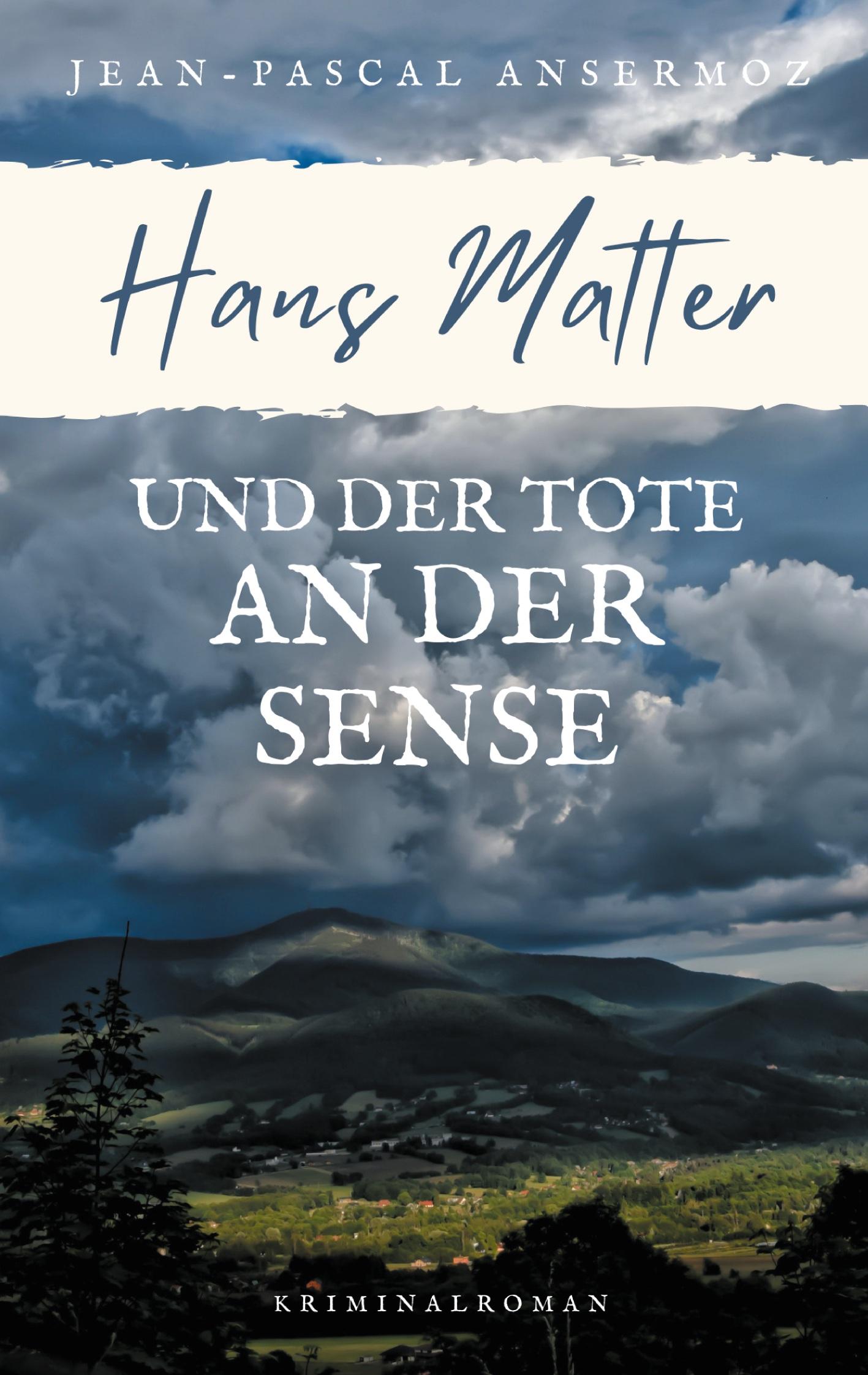 Hans Matter und der Tote an der Sense