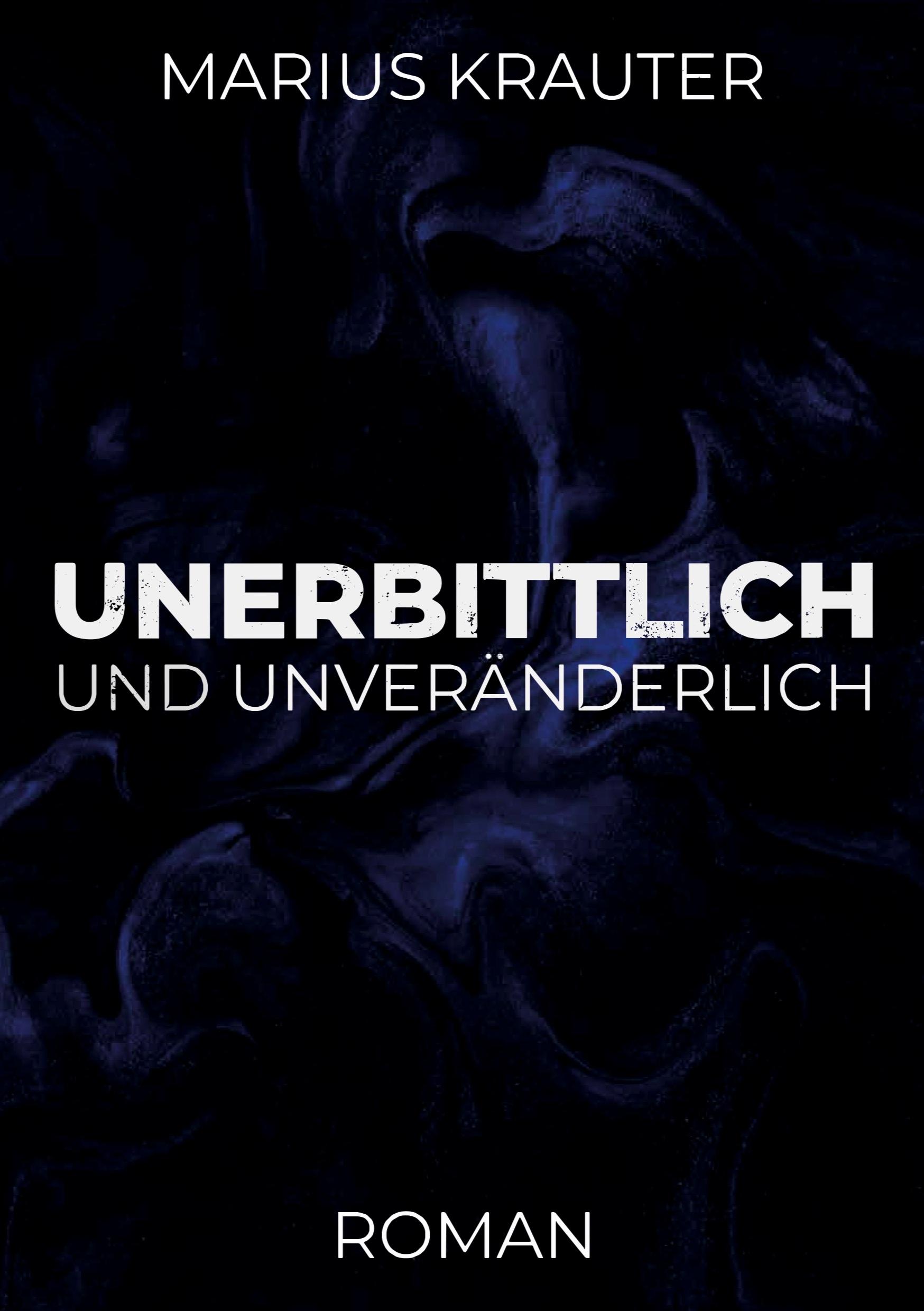 Unerbittlich und unveränderlich