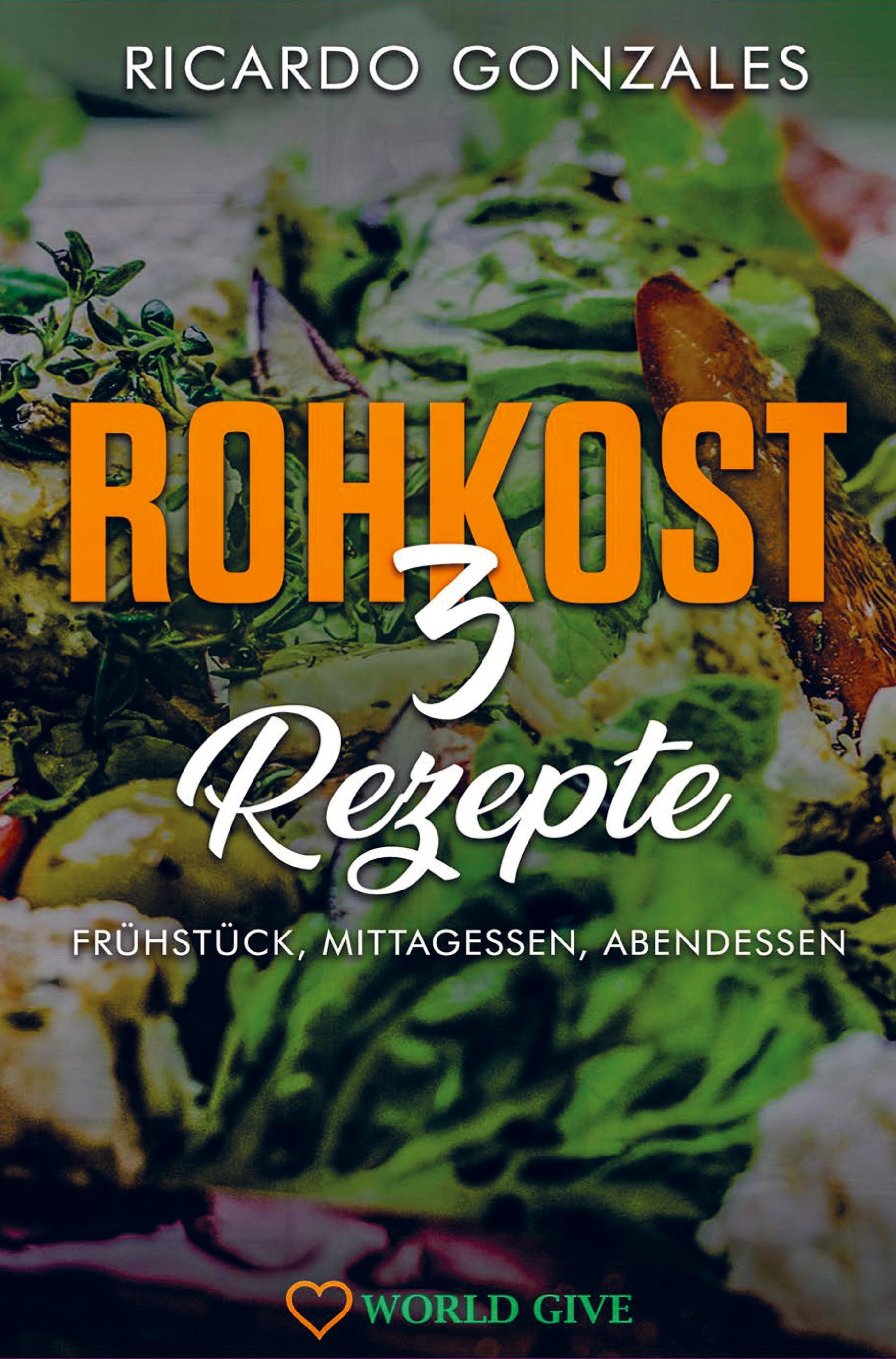 Rohkost 3 Rezepte