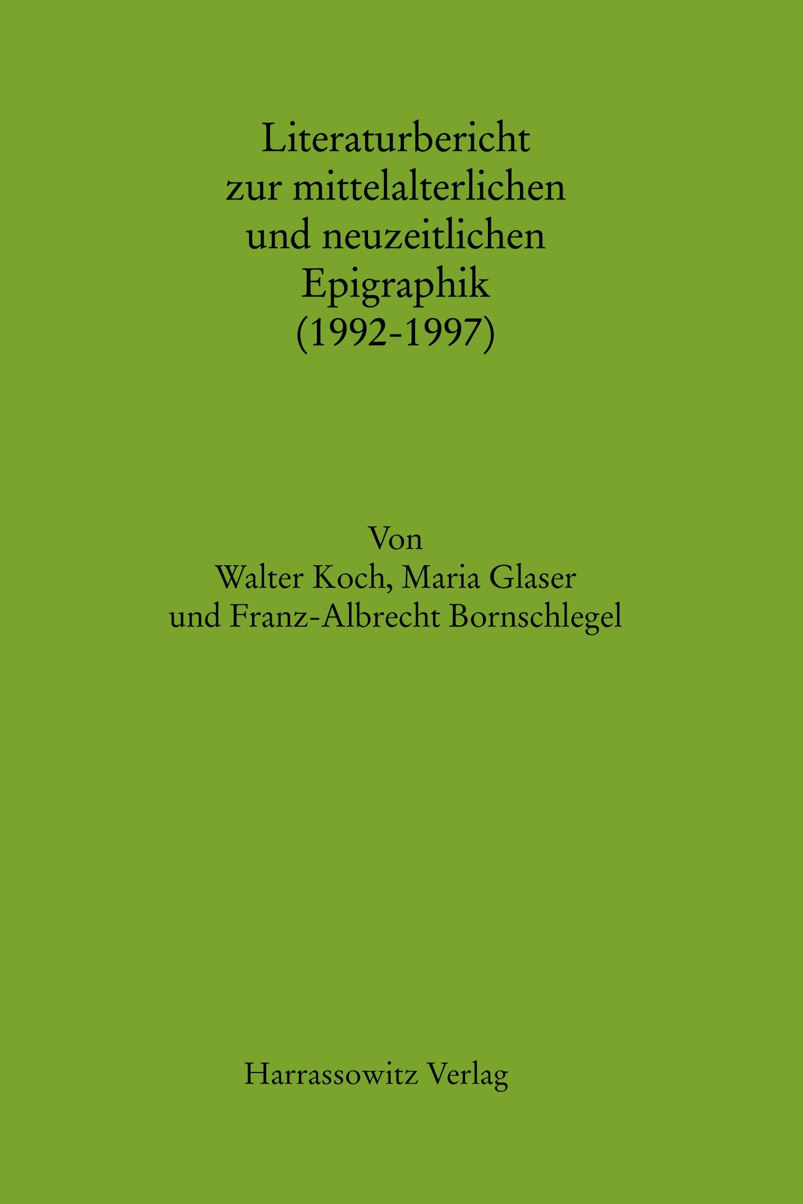 Literaturbericht zur mittelalterlichen und neuzeitlichen Epigraphik (1992 - 1997)