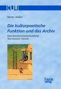 Die kulturpoetische Funktion und das Archiv