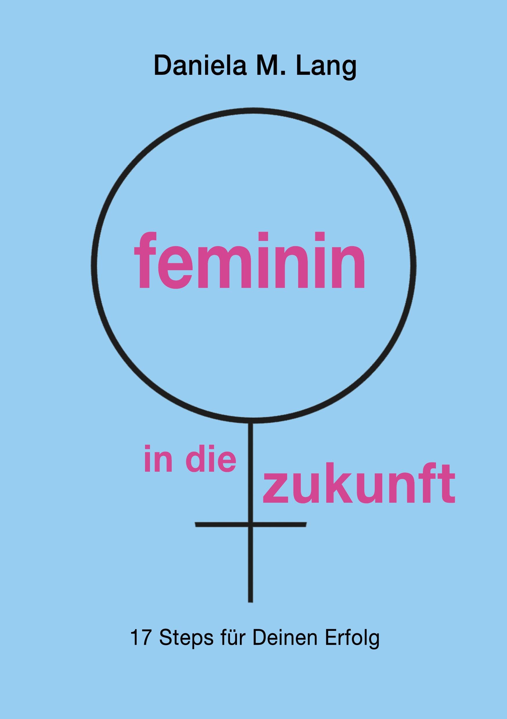 feminin in die zukunft