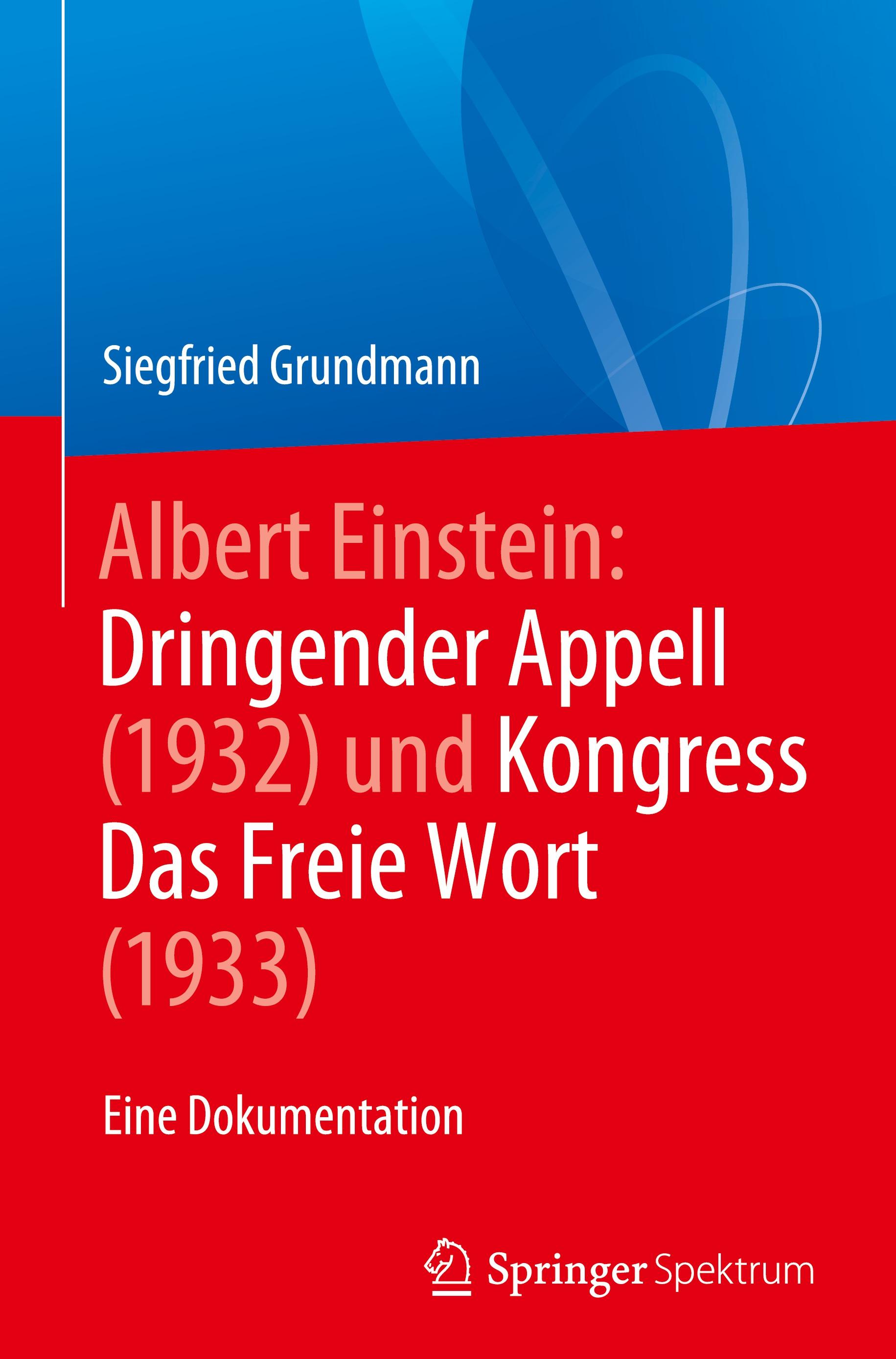 Albert Einstein Dringender Appell (1932) und Kongress Das Freie Wort (1933)