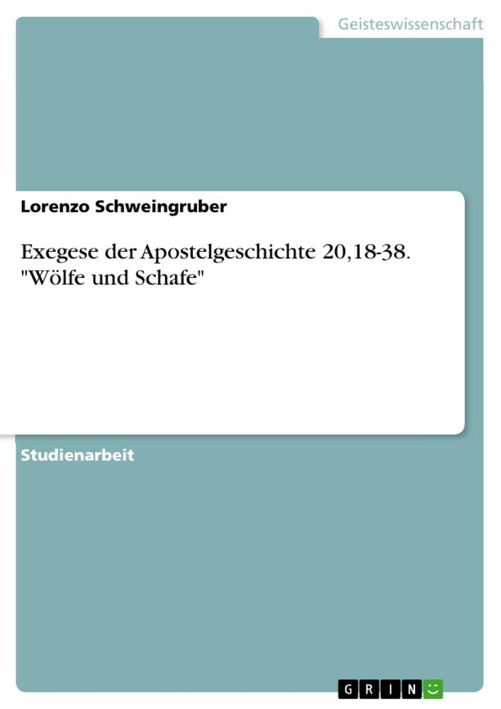 Exegese der Apostelgeschichte 20,18-38. "Wölfe und Schafe"