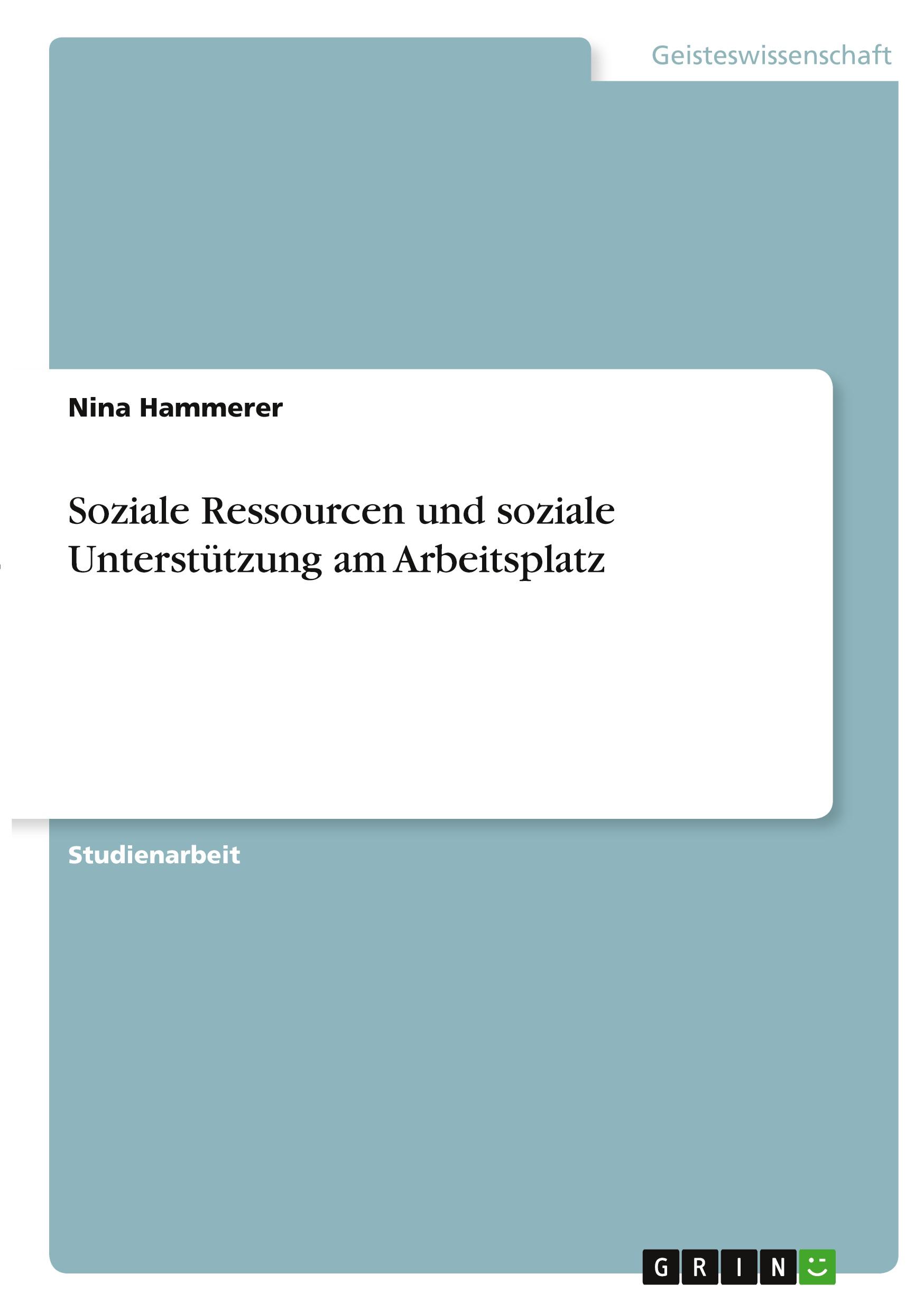 Soziale Ressourcen und soziale Unterstützung am Arbeitsplatz