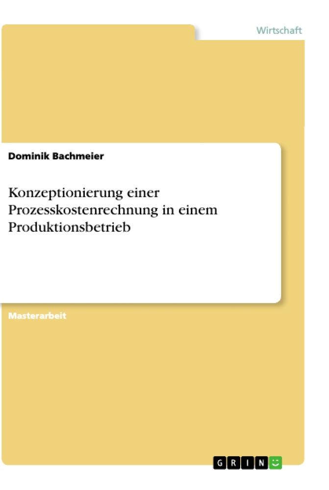 Konzeptionierung einer Prozesskostenrechnung in einem Produktionsbetrieb