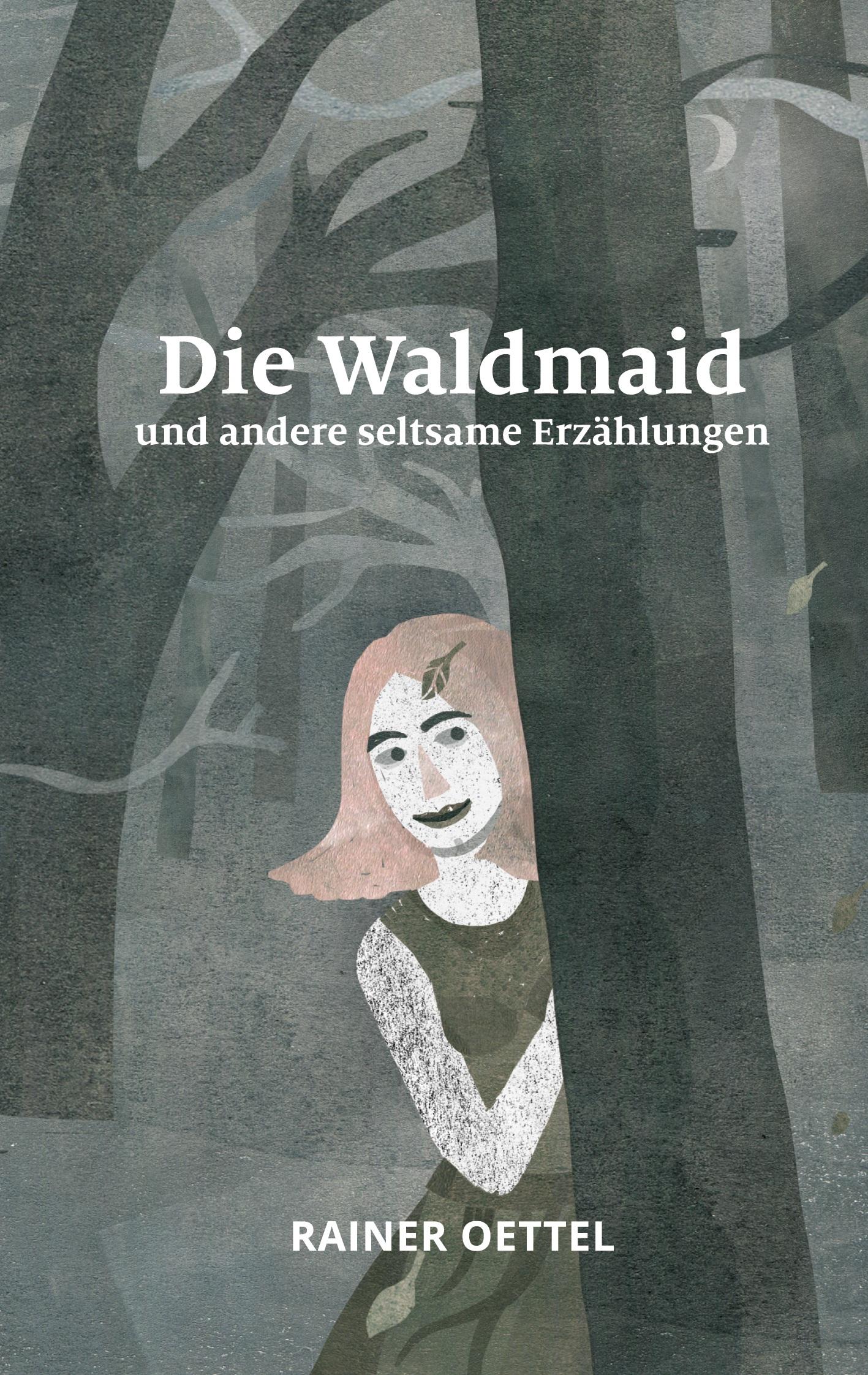 Die Waldmaid und andere seltsame Erzählungen