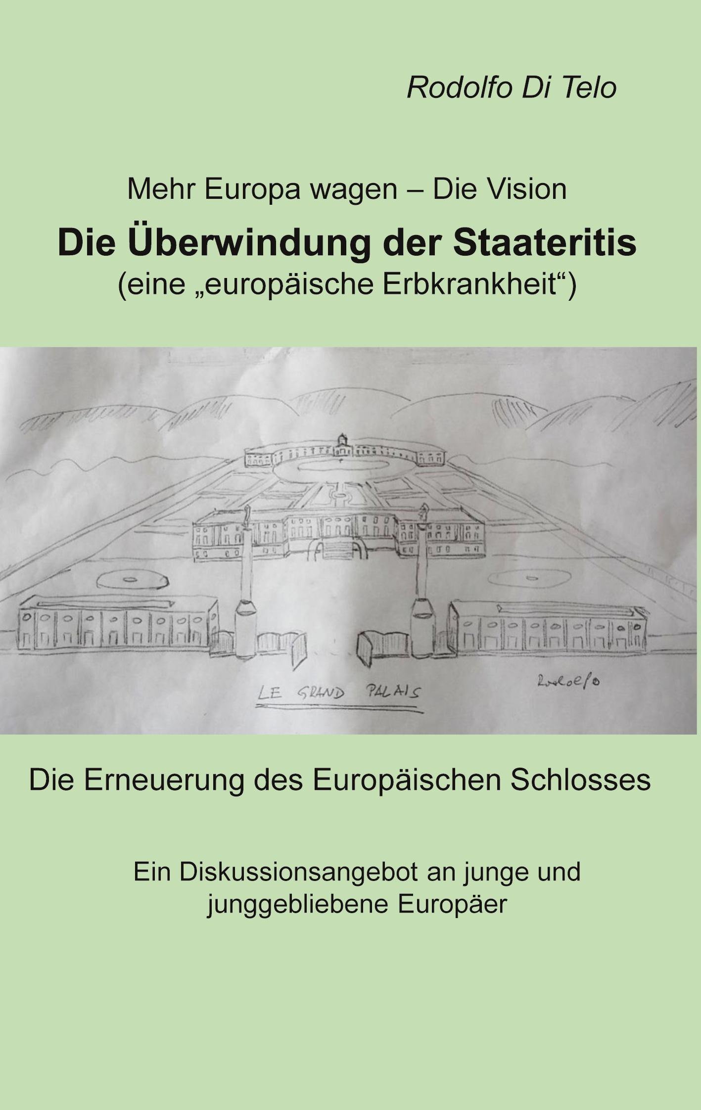 Mehr Europa wagen - Die Vision, Die Überwindung der Staateritis