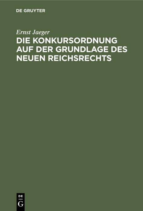 Die Konkursordnung auf der Grundlage des neuen Reichsrechts