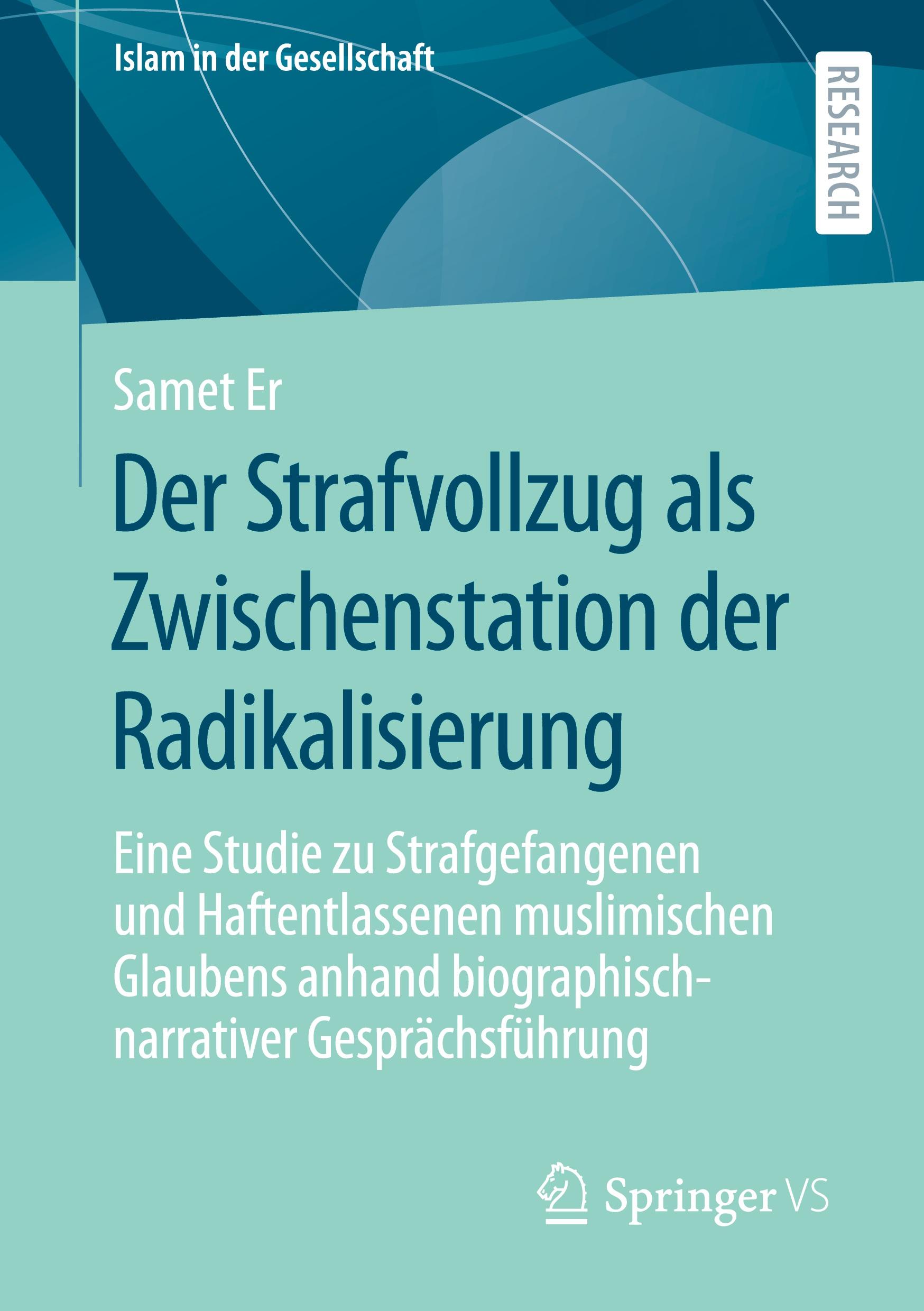 Der Strafvollzug als Zwischenstation der Radikalisierung