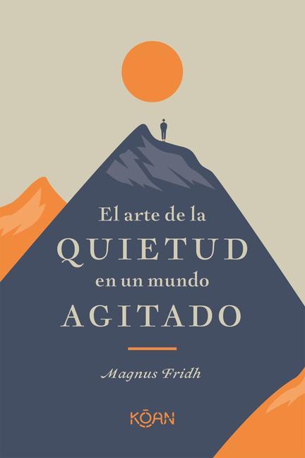 Arte de la Quietud En Un Mundo Agitado, El