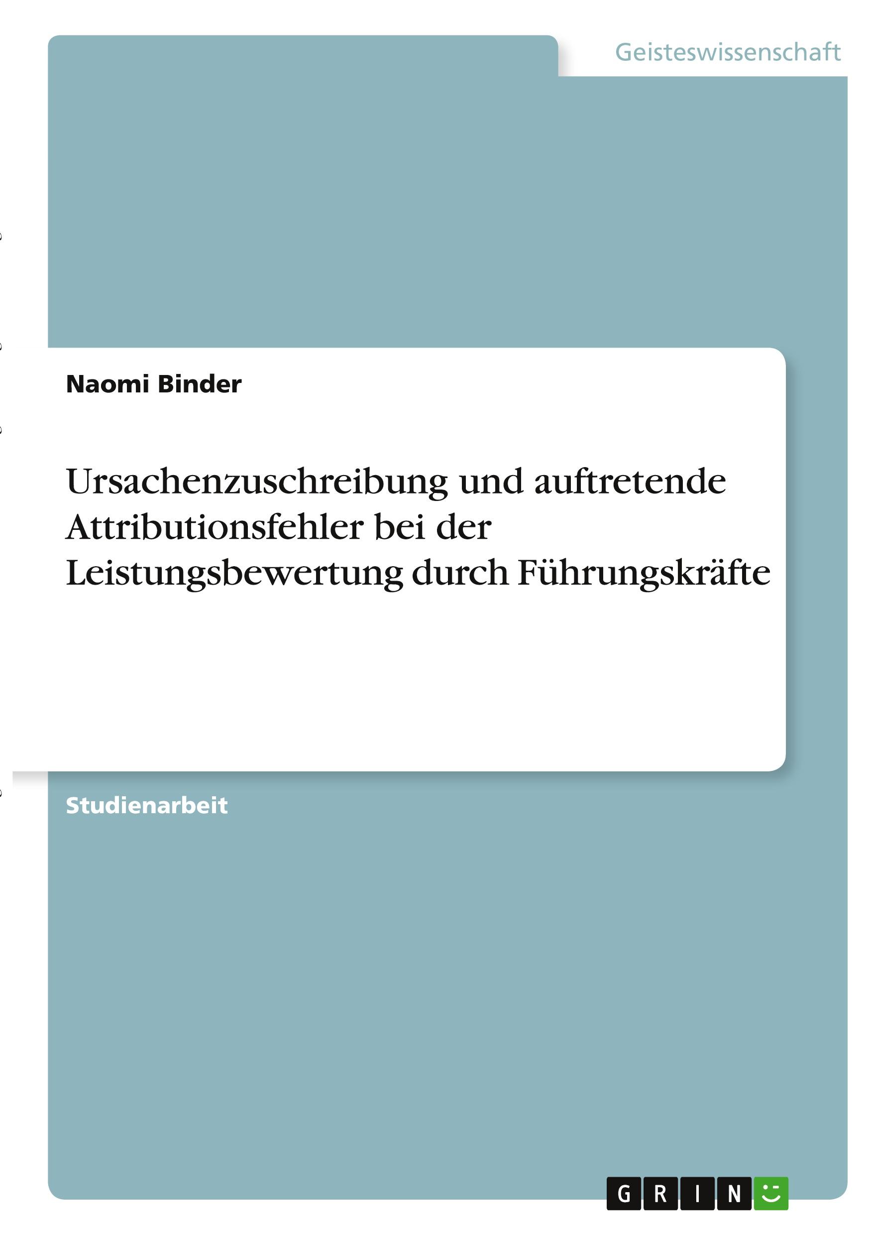 Ursachenzuschreibung und auftretende Attributionsfehler bei der Leistungsbewertung durch Führungskräfte