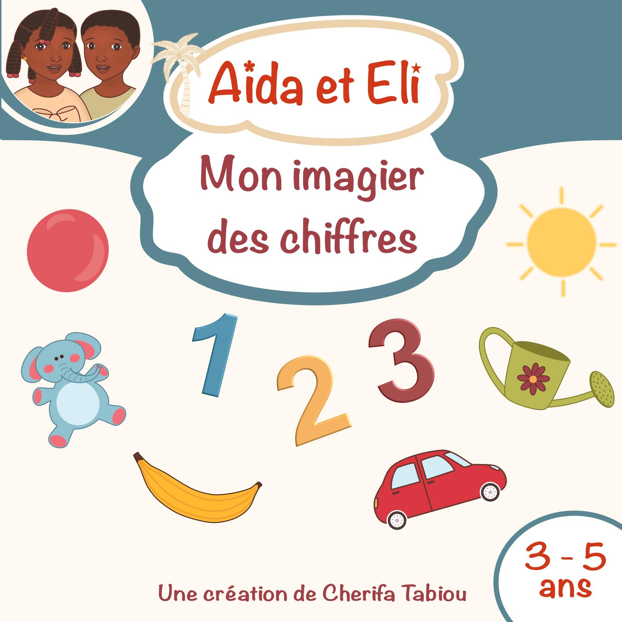 Aïda et Eli - Mon imagier des chiffres