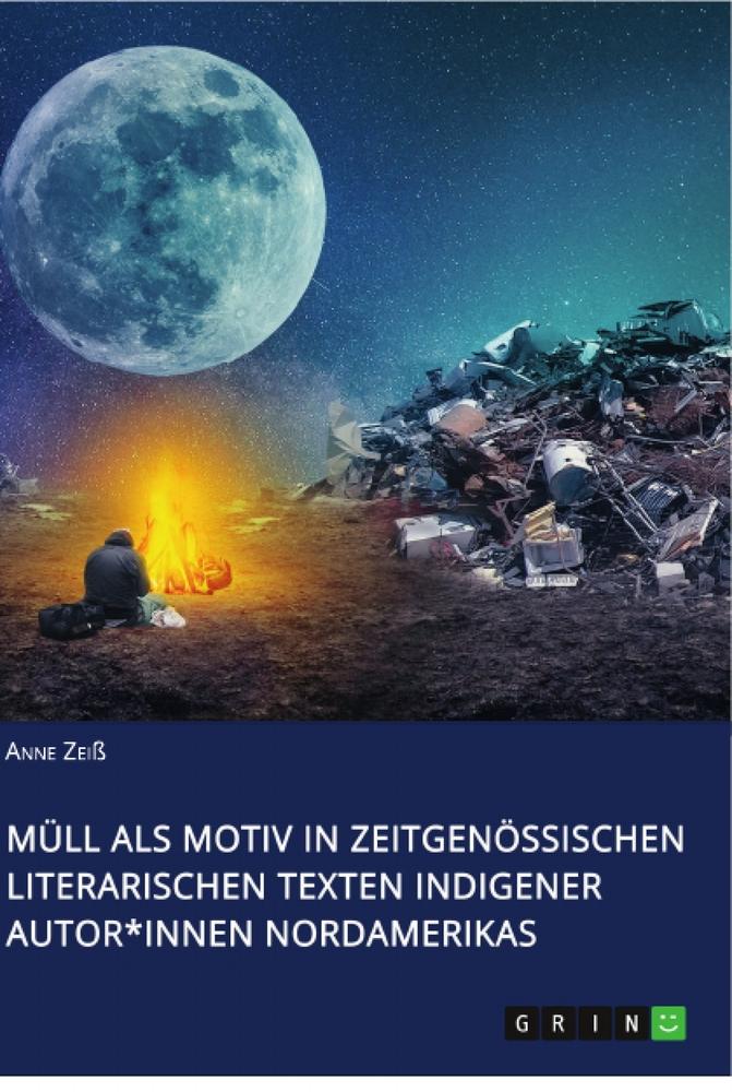 Müll als Motiv in zeitgenössischen literarischen Texten indigener Autor*innen Nordamerikas