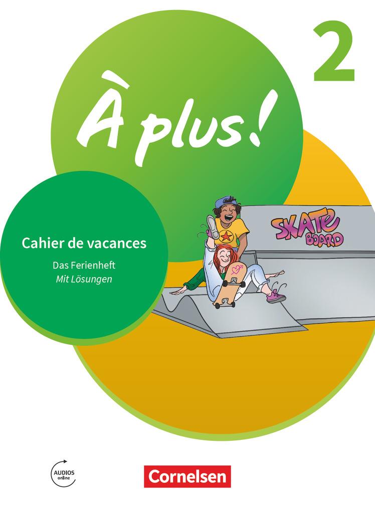 À plus ! 1. und 2. Fremdsprache. Band 2 - Cahier de vacances