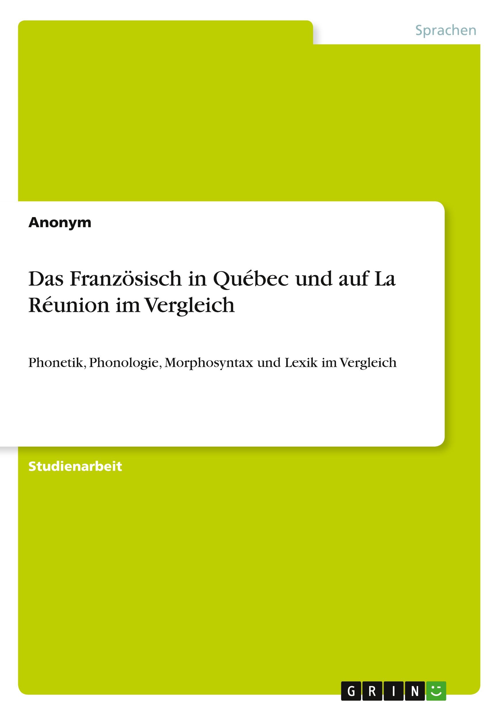 Das Französisch in Québec und auf La Réunion im Vergleich