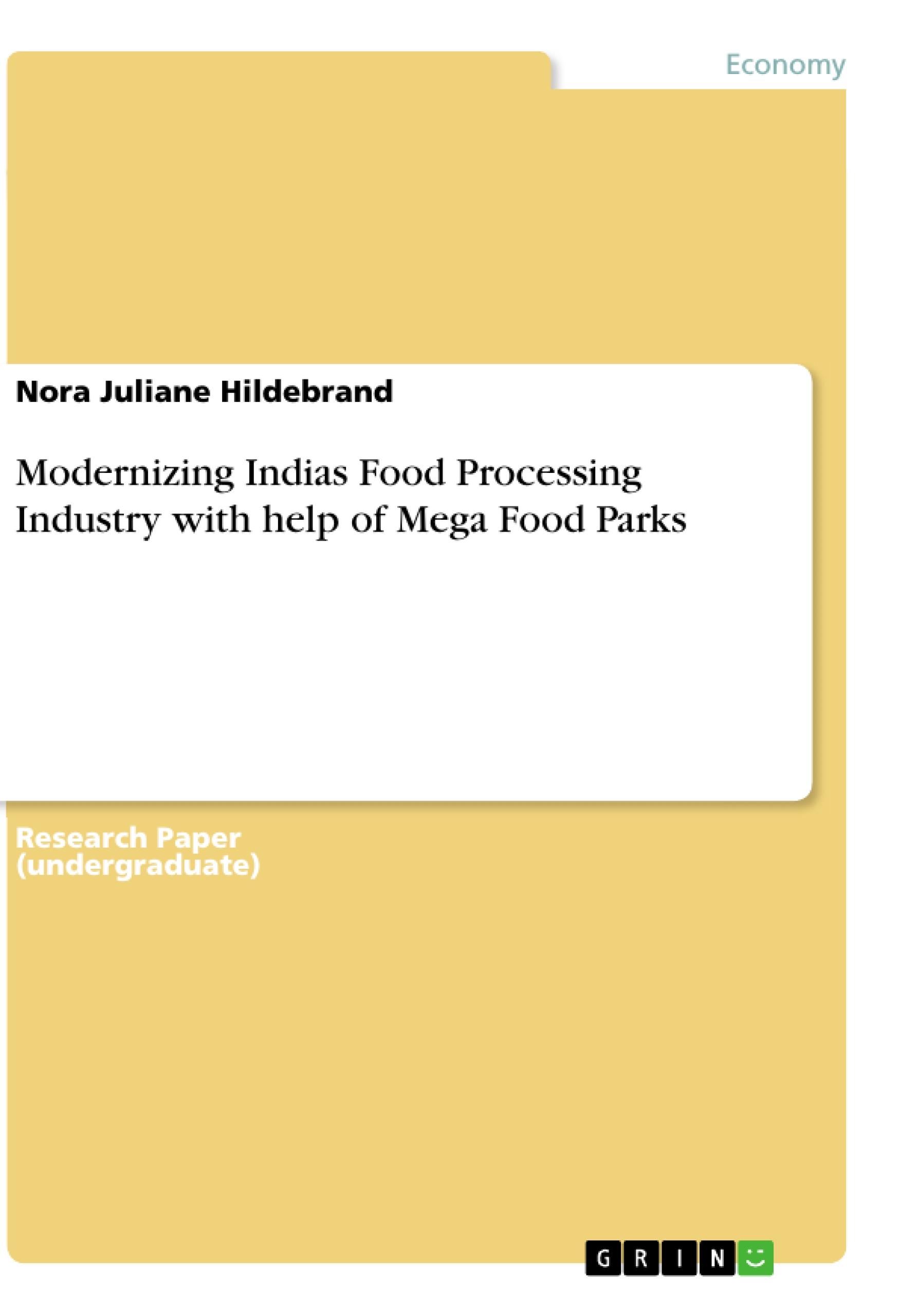 Modernizing Indias Food Processing Industry with help of Mega Food Parks