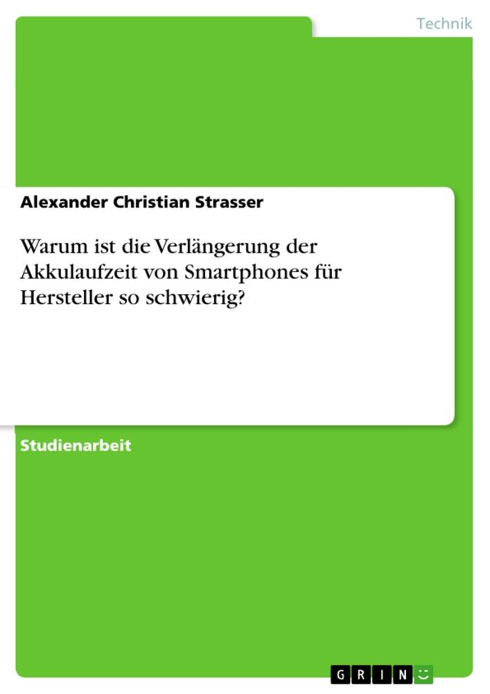 Warum ist die Verlängerung der Akkulaufzeit von Smartphones für Hersteller so schwierig?