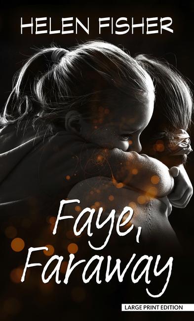 Faye, Faraway