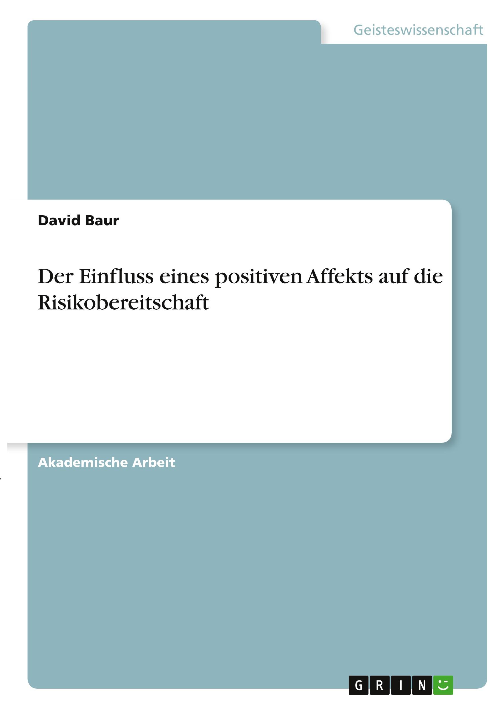 Der Einfluss eines positiven Affekts  auf die Risikobereitschaft