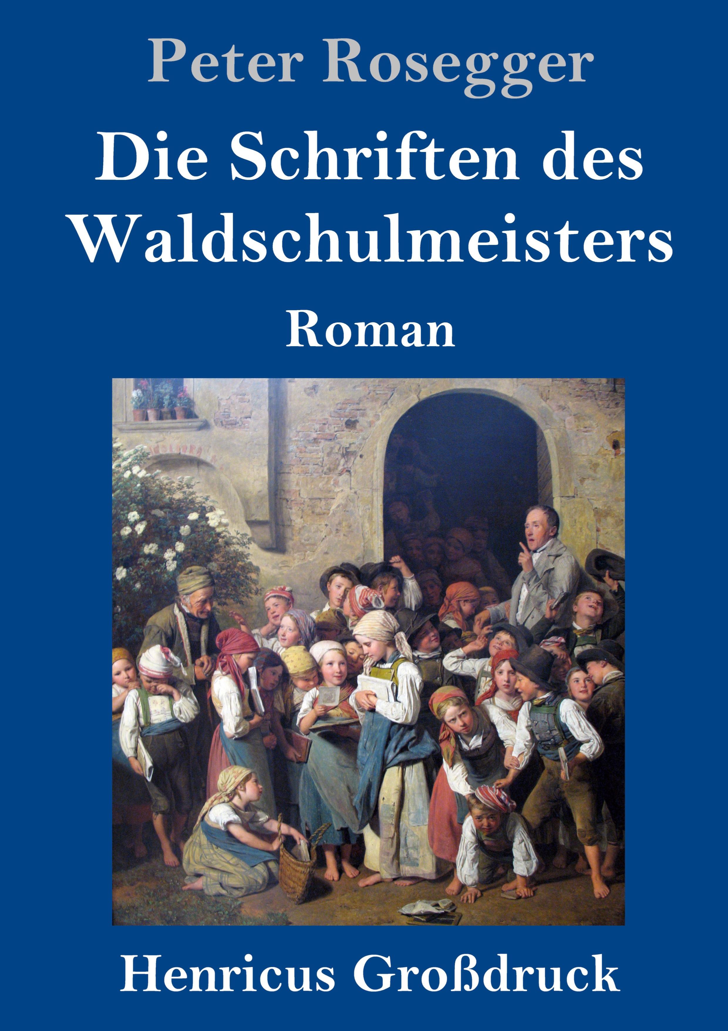 Die Schriften des Waldschulmeisters (Großdruck)