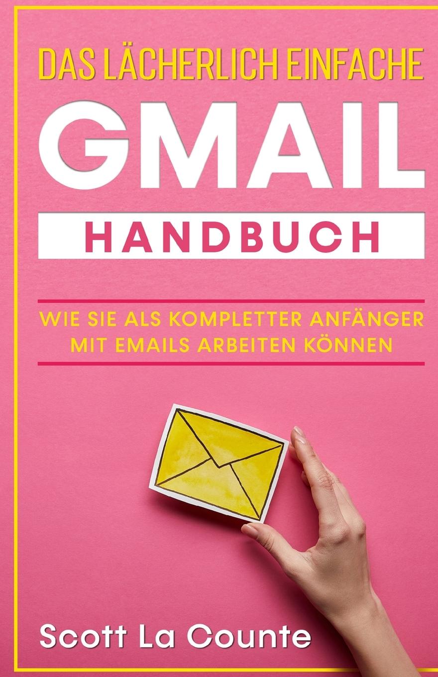 Das lächerlich einfache Gmail Handbuch