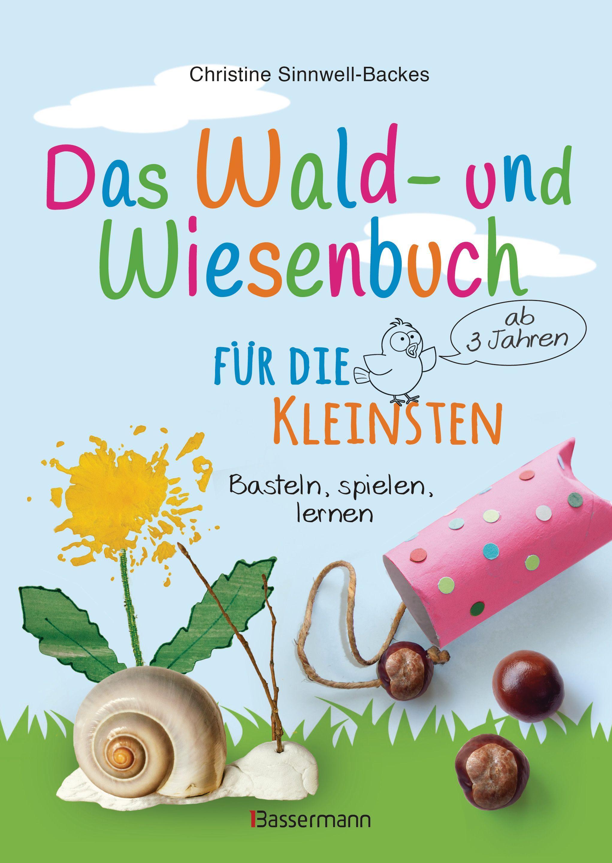 Das Wald- und Wiesenbuch für die Kleinsten. Basteln, spielen, lernen ab 3 Jahren