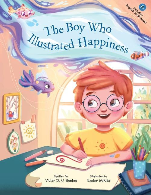 The Boy Who Illustrated Happiness